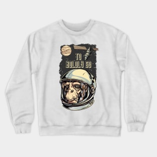 To Boldly Go - Gaming Space Ape Astronaut Apparrel Crewneck Sweatshirt